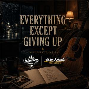 Everything Except Giving Up