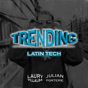 Trending (Latin Tech) (feat. Julian Porterie)