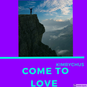 Come to Love