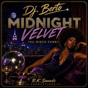Dj. Berto (MIDNIGHT VELVET (NU-DISCO FUNK) (Special Version)