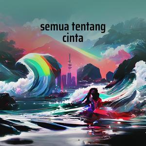 Semua Tentang Cinta
