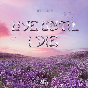 Live Until I Die (Extended Mix)