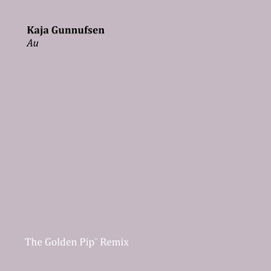Au (The Golden Pip¨ Remix)