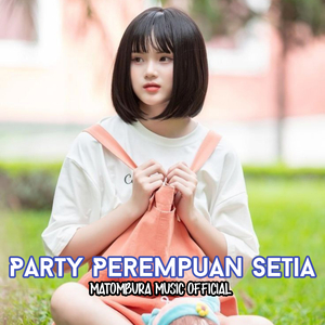 Party Perempuan Setia (Remix)