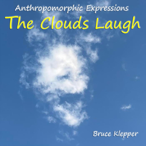 Anthropomorphic Expressions - The Clouds Laugh