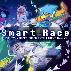 Smart Race (GU-RY's SUPER DUPER INTELLIGENT Remix)