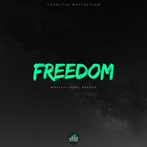 Freedom (Motivational Speech)