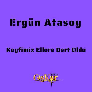 Keyfimiz Ellere Dert Oldu