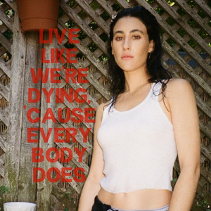 Live Like We're Dying, 'Cause Everybody Does