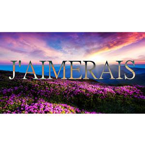 J'AIMERAIS