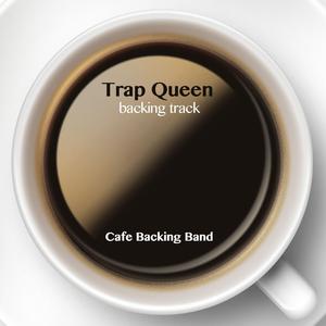 Trap Queen (Backing Track Instrumental Version)