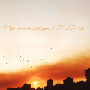 Uzun İnce Bir Yoldayım