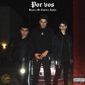 POR VOS (feat. Bauto, Rabitt & Bv Castro)