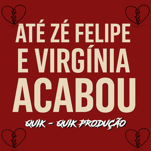 Até Zé Felipe e Virgínia Acabou