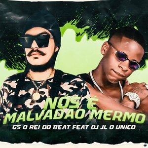Nós É Malvadão Mermo (feat. Dj JL O Único)