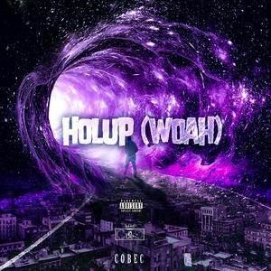 Holup (Woah)