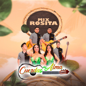 Mix Rosita (Rosita de Mis Amores / Tiempo al Tiempo / Tu Florcita / Loca Juventud)