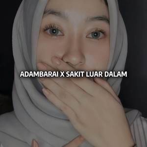 Dj Adambarai x Sakitnya luar dalam