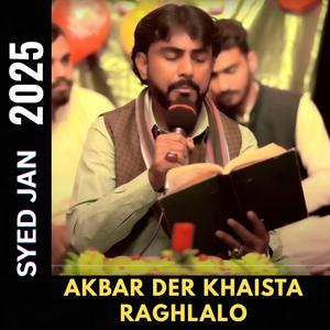 Akbar der khaista raghlalo