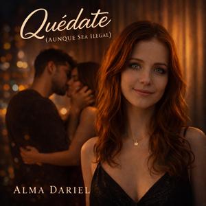 Quédate (Aunque Sea Ilegal)
