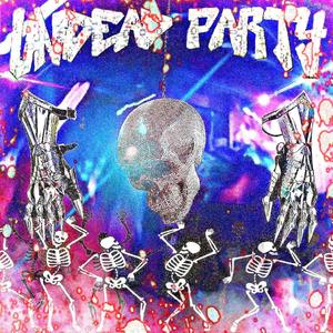 it's a undead party (feat. deadhouse & skulltap)