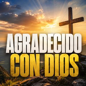 Agradecido Con Dios
