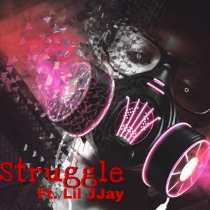Struggle (feat. Lil Jjay)