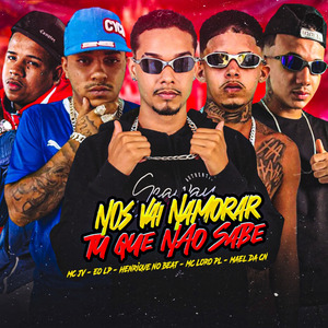 Nós Vai Namorar Tu Que Não Sabe