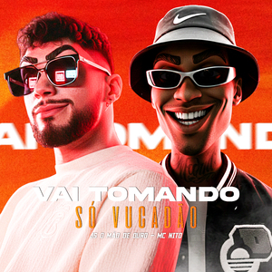 Vai Tomando Só Vucadão