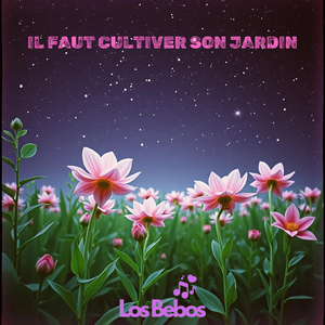 IL FAUT CULTIVER SON JARDIN