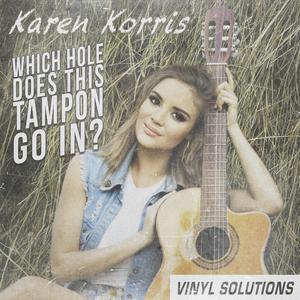 Which Hole Does This Tampon Go In? (Karen Korris)