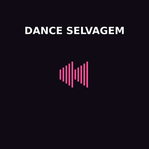 DANCE SELVAGEM