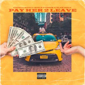 Pay Her 2 Leave (feat. Godson & Blak Keyz)
