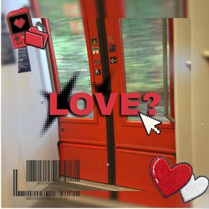 LOVE?
