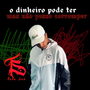 O Dinheiro Pode Ter Mas Não Pode Corromper