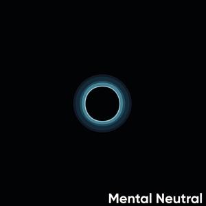 Mental Neutral