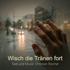 Wisch die Tränen fort