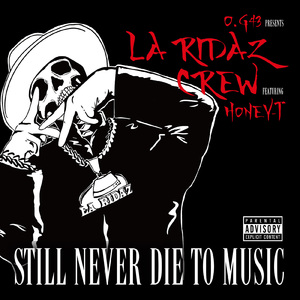 STILL NEVER DIE TO MUSIC (feat. HONEY-T)