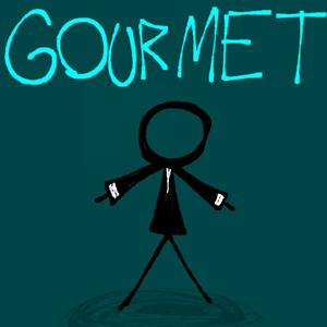 gourmet (sped up)