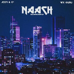 NAACH - Din Aapne Bhai Ka (feat. Chandranshu Chori)
