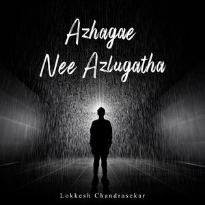 Azhagae Nee Azlugatha