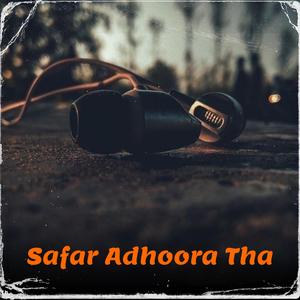 Safar Adhoora Tha
