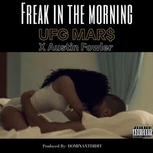 Freak In The Morning (feat. Austin Fowler)