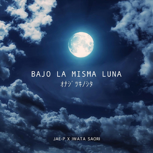 Bajo La Misma Luna (feat. Iwata Saori)