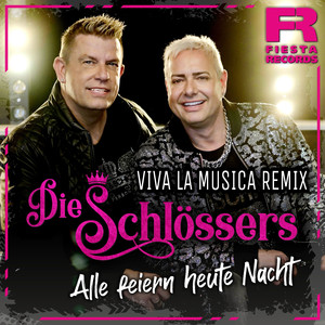 Alle feiern heute Nacht (Viva la Musica Remix) [Viva la Musica Remix]