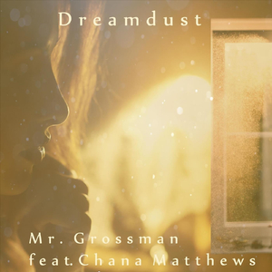 Dreamdust (feat. Chana Matthews)