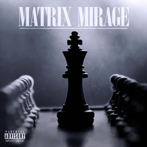 Matrix Mirage (feat. Sticky Fingaz & Dogman Rukus)