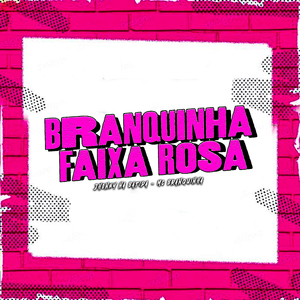 Branquinha Faixa Rosa