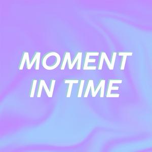 Moment In Time
