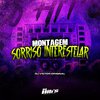 DJ VICTOR ORIGINAL - Montagem Sorriso Interestelar